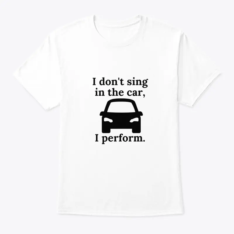 I Perform Slogan Graphic Tee